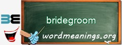 WordMeaning blackboard for bridegroom